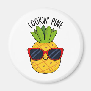 Looking Pine Funny Pineapple Pun Magnet