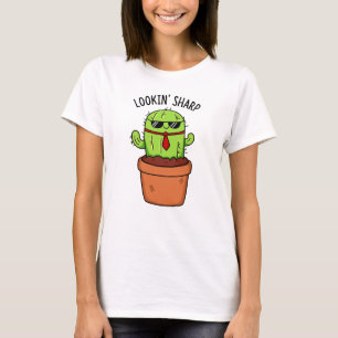 Looking Sharp Funny Cactus Pun  T-Shirt