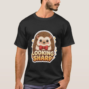 Looking Sharp Quills Hedgehog Owner Erinaceinae Bo T-Shirt