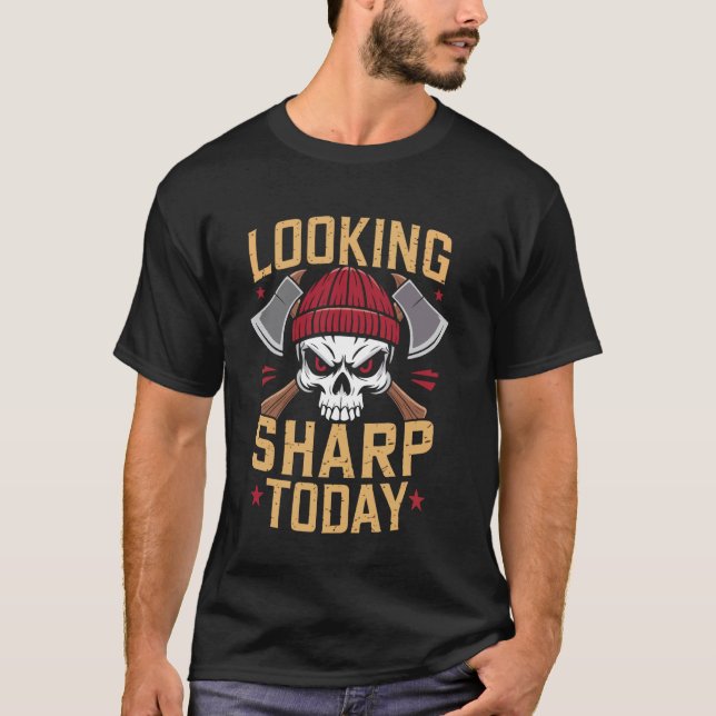 Looking Sharp Today Skull and Axes Graphic Design T-Shirt (Front)