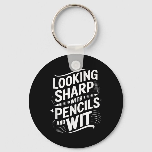 Looking Sharp With Pencils And Wit  Key Ring (Front)