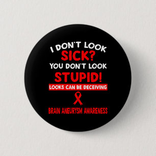 Looks can be deceiving BRAIN ANEURYSM AWARENESS t  6 Cm Round Badge