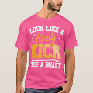 Looks Like A Beauty Kick Like A Beast Karate Lover T-Shirt