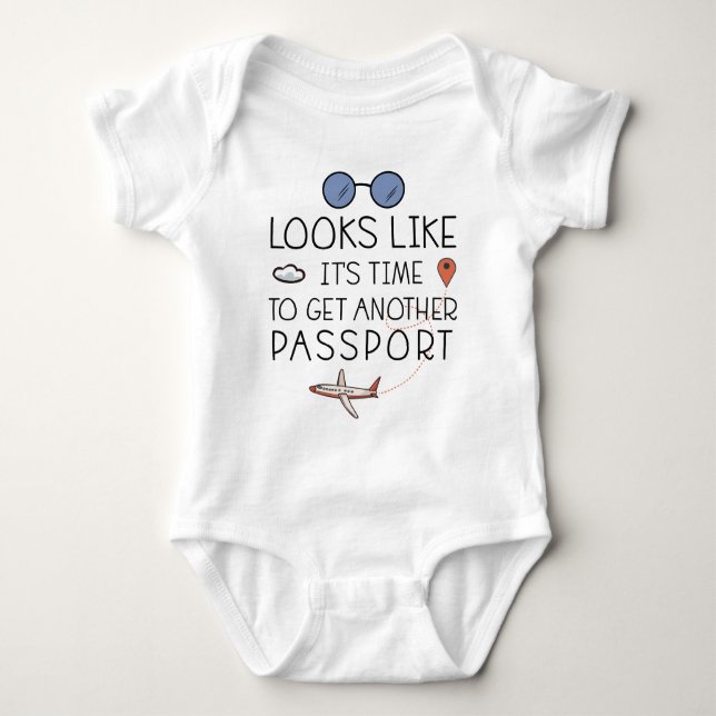 Looks Like It's Time To Get Another Passport Baby Bodysuit (Front)