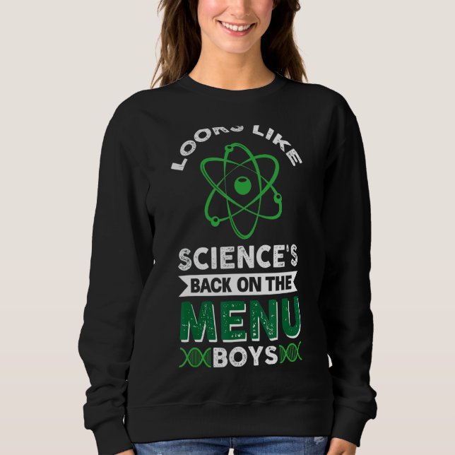 Looks Like Science's Back On The Menu Boys Sweatshirt (Front)