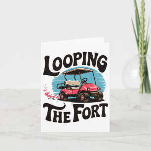 Looping The Fort Golf Cart Camping Funny Vacation  Card