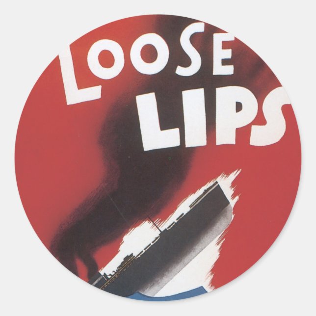 Loose Lips Might Sink Ships Classic Round Sticker (Front)