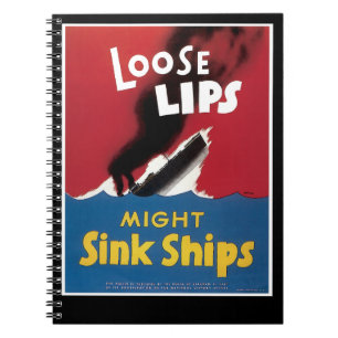Loose Lips Might Sink Ships Spiral Notebook