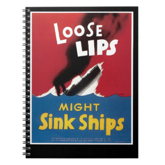 Loose Lips Might Sink Ships Spiral Notebook
