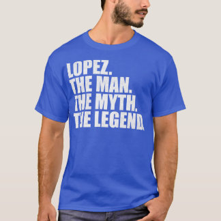 LopezLopez Name Lopez given name T-Shirt
