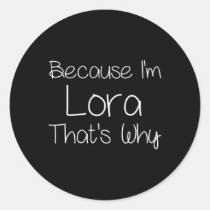 Lora Funny Personalised Birthday Women Name Gift I Classic Round Sticker