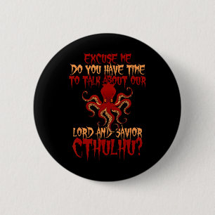 Lord And Saviour Cthulhu Octopus Wants To Talk Hal 6 Cm Round Badge