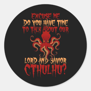 Lord And Saviour Cthulhu Octopus Wants To Talk Hal Classic Round Sticker