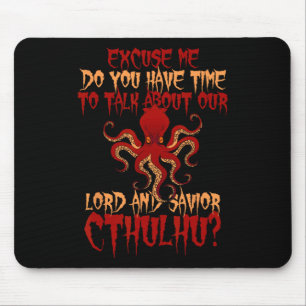Lord And Saviour Cthulhu Octopus Wants To Talk Hal Mouse Pad