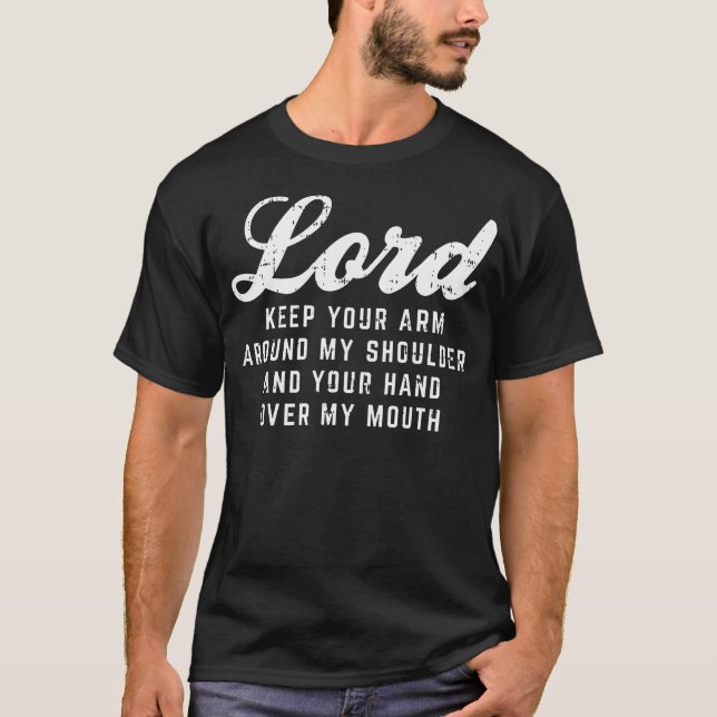 Lord Arm Shoulder Hand Mouth God Jesus Prayer Chri T-Shirt (Front)