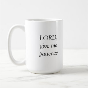 Lord, give me patience Cat Meme Coffee Mug