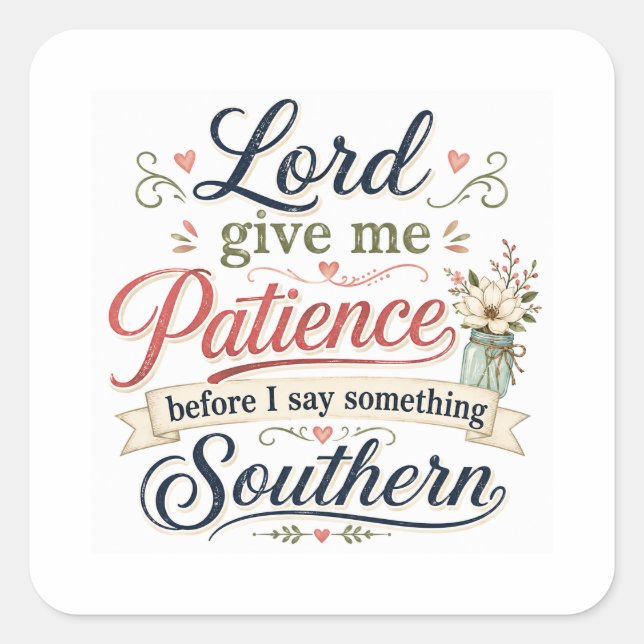 Lord give me patience... square sticker (Front)