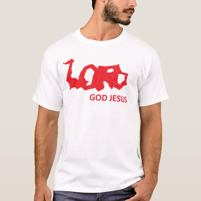 LORD GOD JESUS T-Shirt (Front)