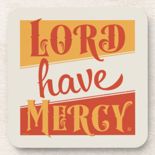 Lord Have Mercy Coaster