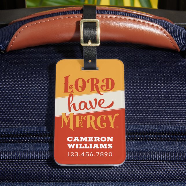 Lord Have Mercy Luggage Tag (Front Insitu 2)