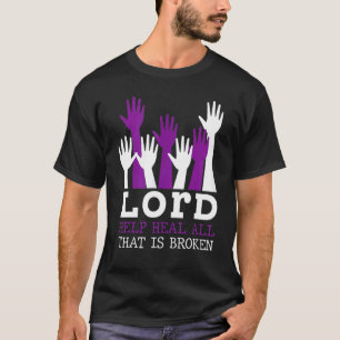 Lord Help Heal All That Is Broken Inspirational_1 T-Shirt