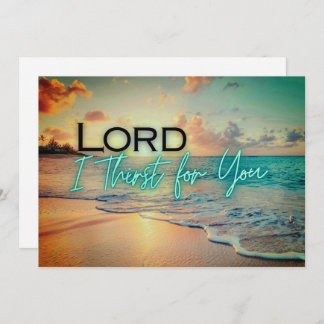 "Lord I Thirst For You" Card