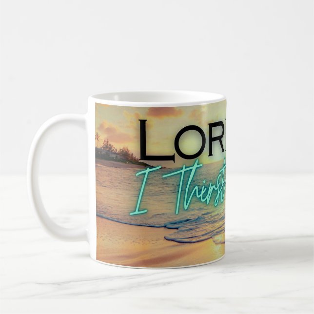 Lord I Thirst for You Square Pillow Coffee Mug (Left)