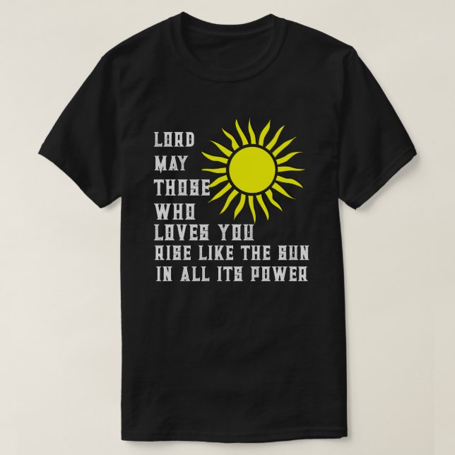 Lord May Those Who Loves You Shines Like The Sun T-Shirt (Design Front)