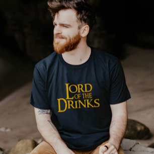 Lord of the Drinks - Hilarious and Sarcastic T-Shirt