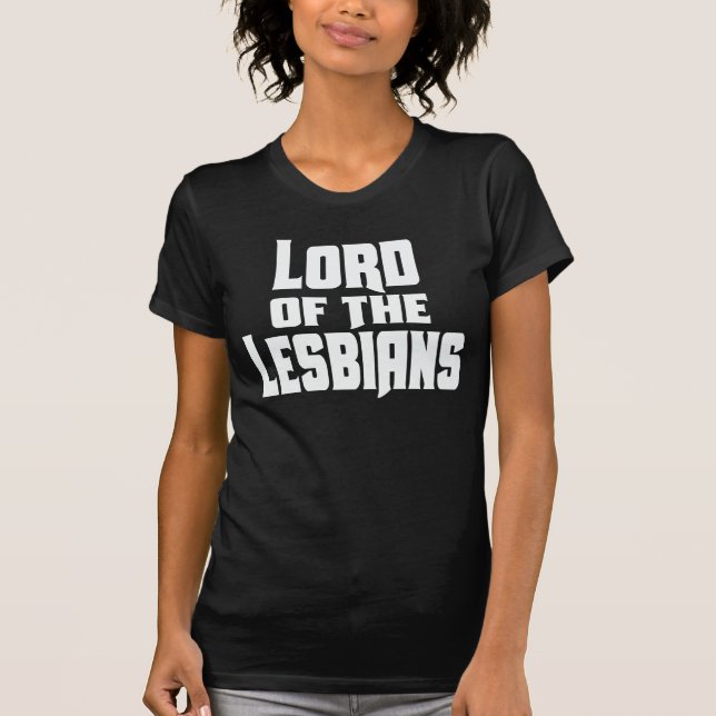 LORD OF THE LESBIANS T-Shirt (Front)