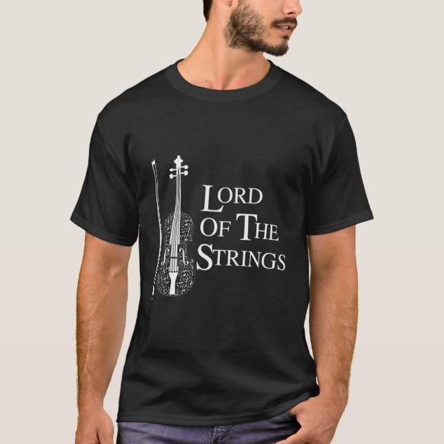 Lord Of The Strings Violin Music Lover Funny Gift T-Shirt (Front)