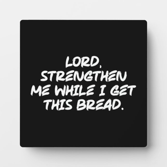 Lord, Strengthen Me - Faith Christian Motivational Plaque (Front)