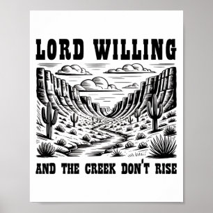 Lord Willing And The Creek Don't Rise  Poster
