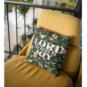 Lord You Bring Me Joy Floral Christian Cushion