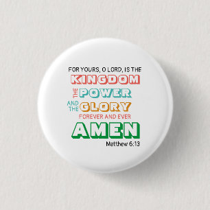 Lord's Prayer KINGDOM POWER GLORY Christian 3 Cm Round Badge