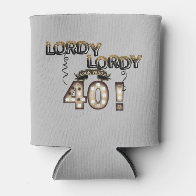 Lordy Lordy Look Who's 40 Birthday Balloons Can Cooler (Front)