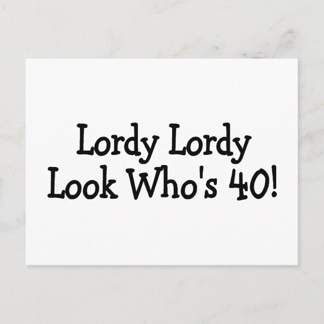 Lordy Lordy Look Whos 40 Black Postcard (Front)