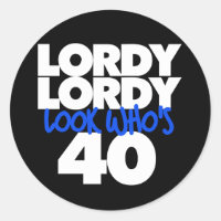Lordy Lordy look who's 40