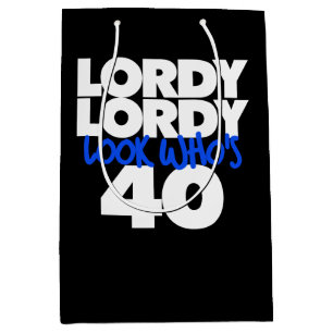 Lordy Lordy look who's 40 Medium Gift Bag