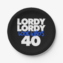 Lordy Lordy look who's 40 Paper Plate