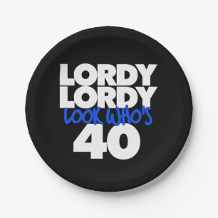 Lordy Lordy look who's 40 Paper Plate