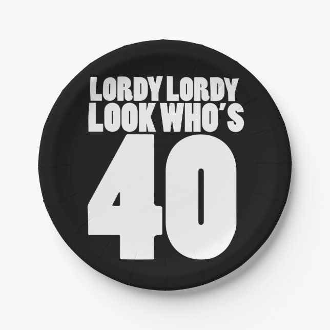 Lordy Lordy look who's 40 Paper Plate (Front)