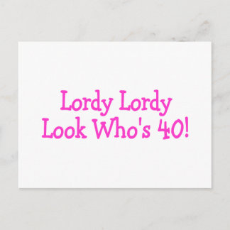 Lordy Lordy Look Whos 40 Pink Postcard