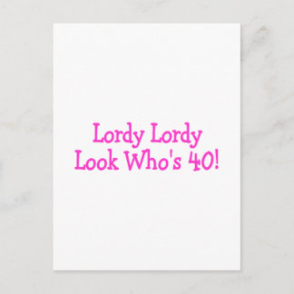 Lordy Lordy Look Whos 40 Pink Postcard