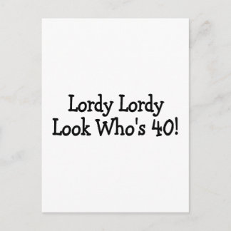 Lordy Lordy Look Whos 40 Postcard