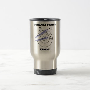Lorentz Force Inside Electromagnetism Humour Travel Mug