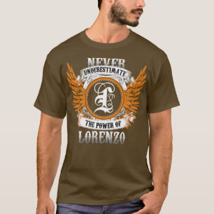Lorenzo Name Shirt Never Underestimate The Power O