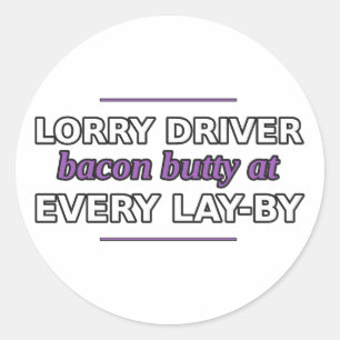 Lorry Driver: Bacon Butty at Every Lay-By Sticker