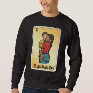 Los Acaramelados Mexican Slang Lottery Bingo Cards Sweatshirt