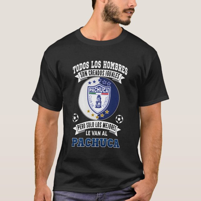 Los Tuzos Del Pachuca Los Mejores Le Van Al Pachuc T-Shirt (Front)